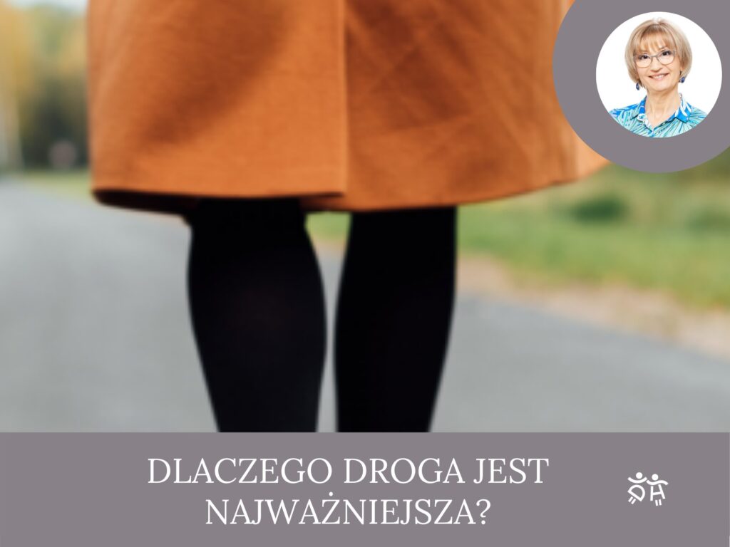 Dlaczego droga jest najważniejsza?